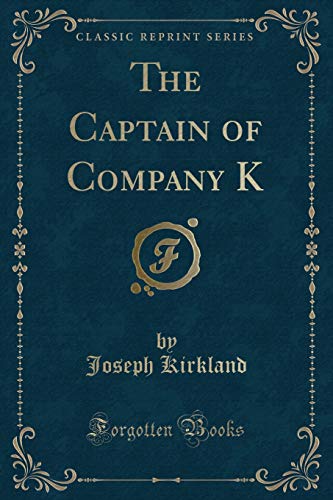 Beispielbild fr The Captain of Company K Classic Reprint zum Verkauf von PBShop.store US