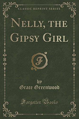 Stock image for Nelly, the Gipsy Girl Classic Reprint for sale by PBShop.store US