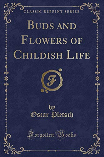 Imagen de archivo de Buds and Flowers of Childish Life Classic Reprint a la venta por PBShop.store US