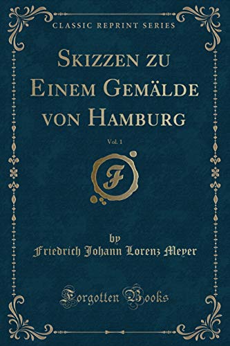 Imagen de archivo de Skizzen zu Einem Gemlde von Hamburg, Vol 1 Classic Reprint a la venta por PBShop.store US