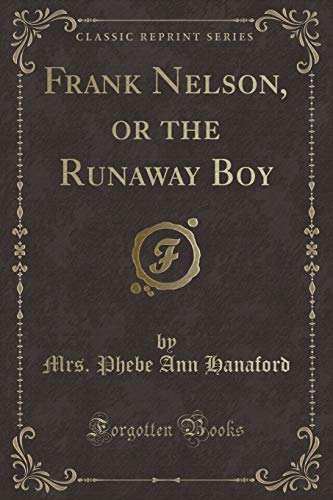 Stock image for Frank Nelson, or the Runaway Boy Classic Reprint for sale by PBShop.store US