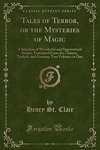 Imagen de archivo de Tales of Terror, or the Mysteries of Magic A Selection of Wonderful and Supernatural Stories, Translated From the Chinese, Turkish, and German Two Volumes in One Classic Reprint a la venta por PBShop.store US