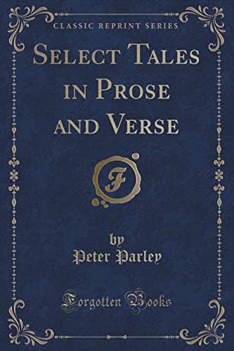 Beispielbild fr Select Tales in Prose and Verse Classic Reprint zum Verkauf von PBShop.store US