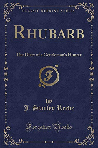 Imagen de archivo de Rhubarb The Diary of a Gentleman's Hunter Classic Reprint a la venta por PBShop.store US