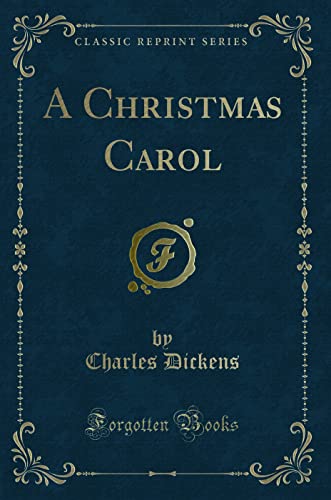 Beispielbild fr A Christmas Carol (Classic Reprint) zum Verkauf von Bookmonger.Ltd