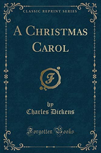 Stock image for A Christmas Carol (Classic Reprint) for sale by Bookmonger.Ltd