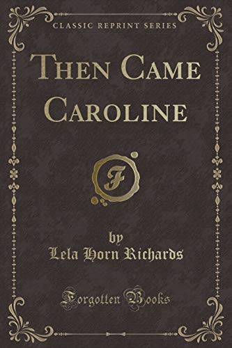 Stock image for Then Came Caroline Classic Reprint for sale by PBShop.store US