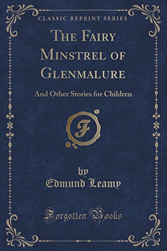 Stock image for The Fairy Minstrel of Glenmalure And Other Stories for Children Classic Reprint for sale by PBShop.store US