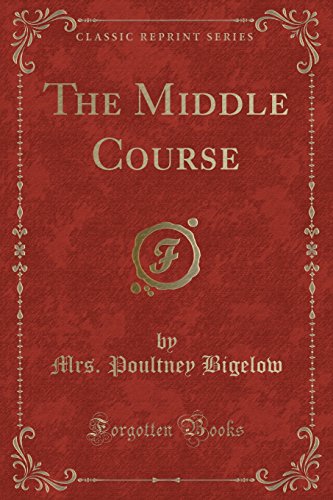 Imagen de archivo de The Middle Course Classic Reprint a la venta por PBShop.store US