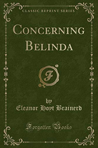 Stock image for Concerning Belinda Classic Reprint for sale by PBShop.store US