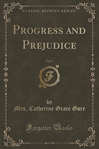 Stock image for Progress and Prejudice, Vol 3 of 3 Classic Reprint for sale by PBShop.store US