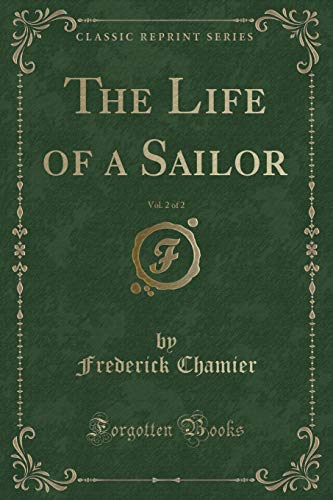 Stock image for The Life of a Sailor, Vol 2 of 2 Classic Reprint for sale by PBShop.store US