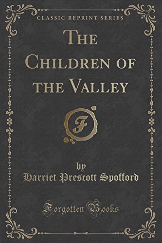 Beispielbild fr The Children of the Valley Classic Reprint zum Verkauf von PBShop.store US
