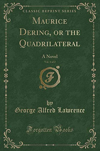 Stock image for Maurice Dering, or the Quadrilateral, Vol 1 of 2 A Novel Classic Reprint for sale by PBShop.store US