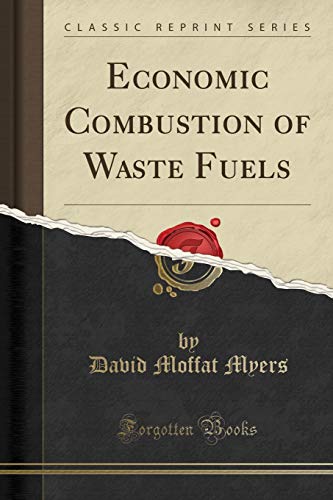 Stock image for Economic Combustion of Waste Fuels Classic Reprint for sale by PBShop.store US