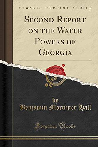 9781334180804: Second Report on the Water Powers of Georgia (Classic Reprint)