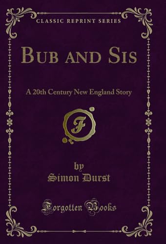 Stock image for Bub and Sis A 20th Century New England Story Classic Reprint for sale by PBShop.store US