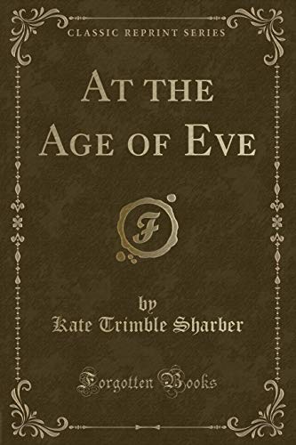 Stock image for At the Age of Eve Classic Reprint for sale by PBShop.store US