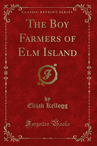 9781334189760: The Boy Farmers of Elm Island (Classic Reprint)