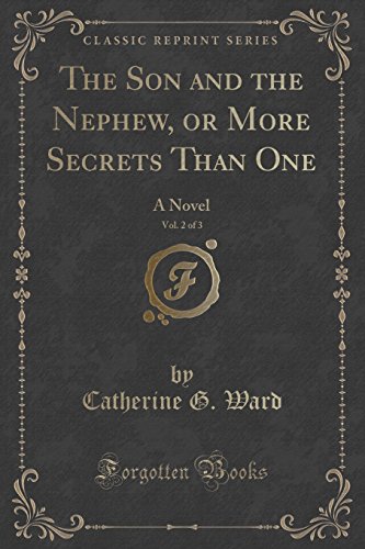 Beispielbild fr The Son and the Nephew, or More Secrets Than One, Vol 2 of 3 A Novel Classic Reprint zum Verkauf von PBShop.store US
