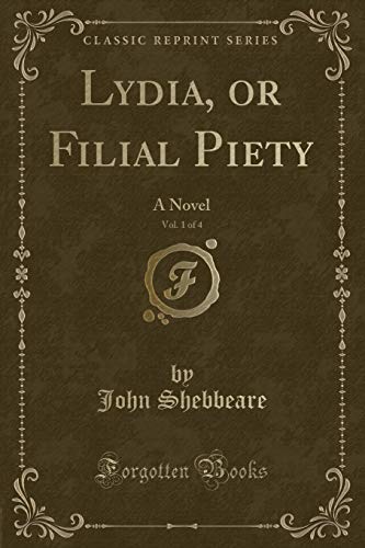 Stock image for Lydia, or Filial Piety, Vol 1 of 4 A Novel Classic Reprint for sale by PBShop.store US