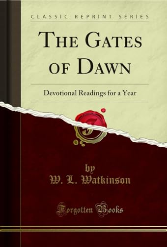 Beispielbild fr The Gates of Dawn Devotional Readings for a Year Classic Reprint zum Verkauf von PBShop.store US