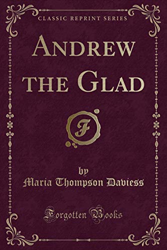 Beispielbild fr Andrew the Glad (Classic Reprint) zum Verkauf von Buchpark