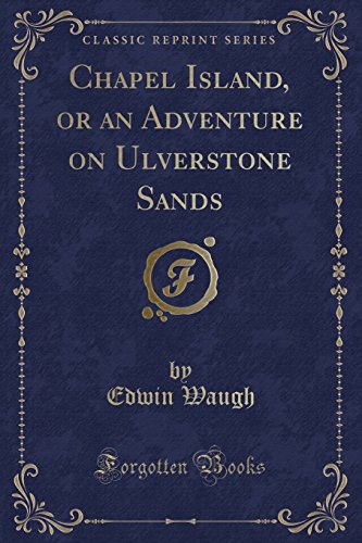 9781334200199: Chapel Island, or an Adventure on Ulverstone Sands (Classic Reprint)