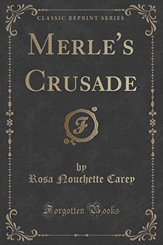 9781334203374: Merle's Crusade (Classic Reprint)