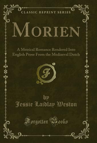 Stock image for Morien A Metrical Romance Rendered Into English Prose From the Mediaeval Dutch Classic Reprint for sale by PBShop.store US