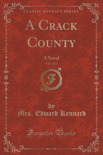 9781334204647: A Crack County, Vol. 2 of 3: A Novel (Classic Reprint)