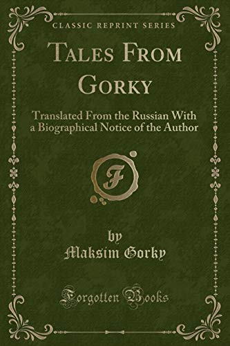 9781334206641: Tales from Gorky: Translated from the Russian with a Biographical Notice of the Author (Classic Reprint)