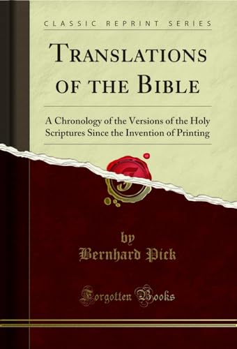 9781334208034: Translations of the Bible: A Chronology of the Versions of the Holy Scriptures Since the Invention of Printing (Classic Reprint)