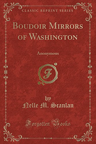 Stock image for Boudoir Mirrors of Washington Anonymous Classic Reprint for sale by PBShop.store US