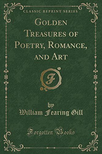Imagen de archivo de Golden Treasures of Poetry, Romance, and Art Classic Reprint a la venta por PBShop.store US