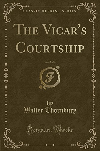 Beispielbild fr The Vicar's Courtship, Vol 2 of 3 Classic Reprint zum Verkauf von PBShop.store US