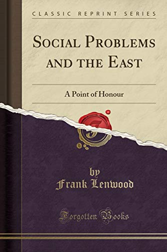 9781334213953: Social Problems and the East: A Point of Honour (Classic Reprint)