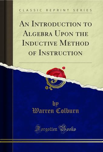 Immagine dell'editore per An Introduction to Algebra Upon the Inductive Method of Instruction Classic Reprint venduto da PBShop.store US
