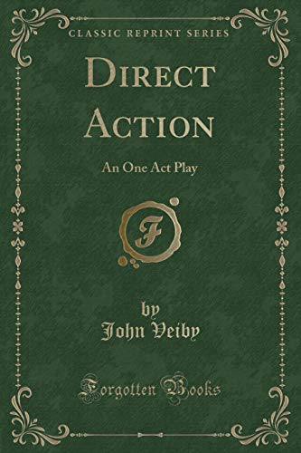 Imagen de archivo de Direct Action An One Act Play Classic Reprint a la venta por PBShop.store US