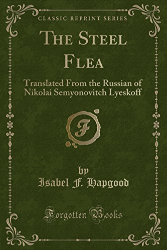 Stock image for The Steel Flea Translated From the Russian of Nikolai Semyonovitch Lyeskoff Classic Reprint for sale by PBShop.store US
