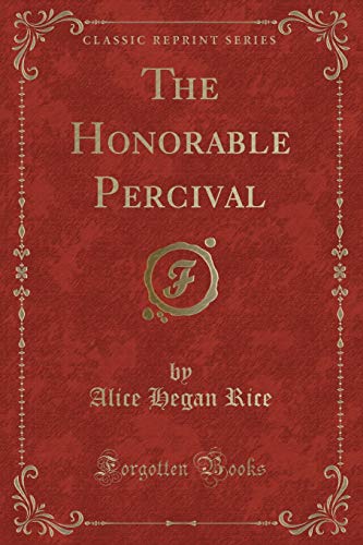 Stock image for The Honorable Percival Classic Reprint for sale by PBShop.store US