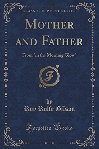 Stock image for Mother and Father From in the Morning Glow Classic Reprint for sale by PBShop.store US