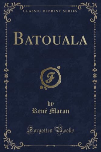 9781334226984: Batouala (Classic Reprint)