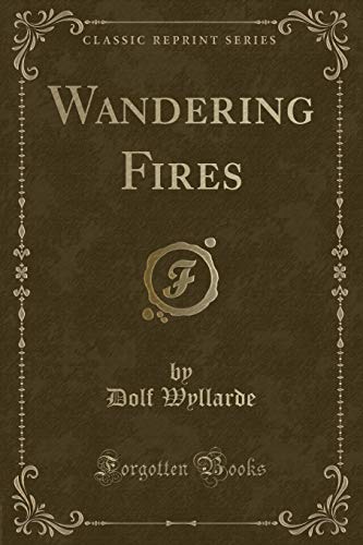 Stock image for Wandering Fires Classic Reprint for sale by PBShop.store US