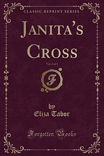 Stock image for Janita's Cross, Vol 2 of 3 Classic Reprint for sale by PBShop.store US