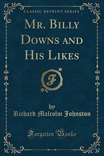 Beispielbild fr Mr Billy Downs and His Likes Classic Reprint zum Verkauf von PBShop.store US