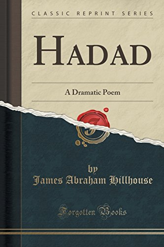 Stock image for Hadad A Dramatic Poem Classic Reprint for sale by PBShop.store US