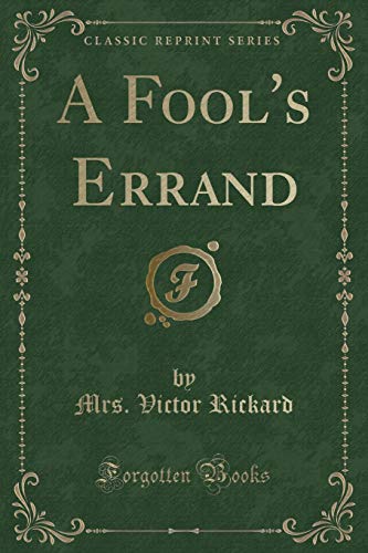 Stock image for A Fool's Errand Classic Reprint for sale by PBShop.store US