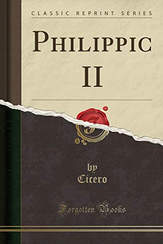 Beispielbild fr Philippic II (Classic Reprint) zum Verkauf von Forgotten Books