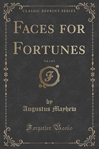 Imagen de archivo de Faces for Fortunes, Vol 1 of 3 Classic Reprint a la venta por PBShop.store US